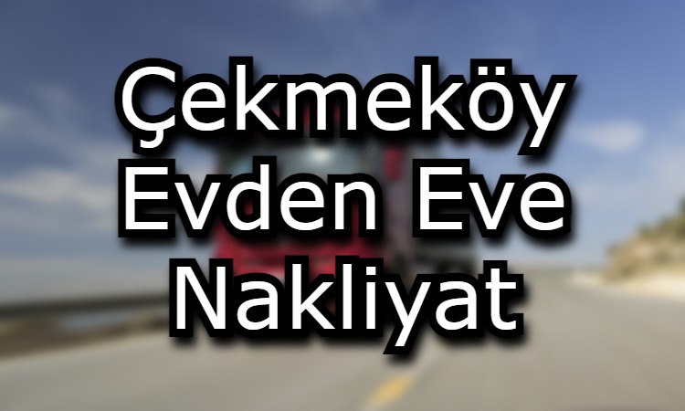 Çekmeköy Gökbakar Nakliyat Ambalaj .A.ş İstanbul Evden Eve Nakliyat